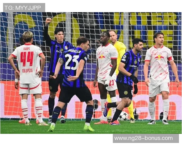 意甲惊现冷门莱比锡逆转切尔西乌龙球引爆全场激情